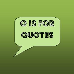 q is for quotes